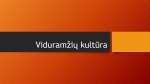 Viduramžių kultūra pristatymas 1