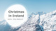 Christmas in Ireland project