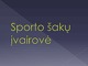 Sporto šakų įvairovė