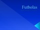 Žaidimas: futbolas