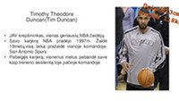 JAV krepšininkas: Timothy Theodore Duncan 1