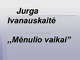 Jurga ivanauskaitė kūryba