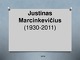 Justinas Marcinkevičius rašytojo pristatymas