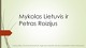 Mykolas Lietuvis ir Petras Roizijus