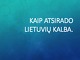 Kaip atsirado Lietuvių kalba?