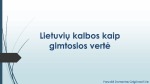 Lietuvių kalbos kaip gimtosios vertė projektas 1