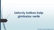 Lietuvių kalbos kaip gimtosios vertė projektas 