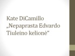 Kate DiCamillo knygos „Nepaprasta Edvardo Tiuleino kelionė“ pristatymas 1