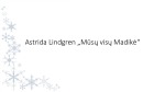 Astrida Lindgren knygos „Mūsų visų Madikė“ pristatymas 1