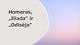Homeras: „Iliada“ ir „Odisėja“ projektas