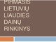 Pirmasis lietuvių liaudies dainų rinkinys