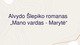 Alvydo Šlepiko romanas „Mano vardas - Marytė“