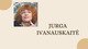 Rašytoja Jurga Ivanauskaitė ir jos kūriniai
