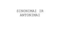 Sinonimai ir antonimai 1
