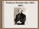 Rašytojas Fiodoras Dostojevskis: biografija ir kūryba