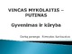 Vincas Mykolaitis - Putinas gyvenimas ir kūryba