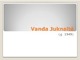 Vanda Juknaitė skaidrės