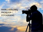 Mano svajonių profesija Fotografas 1