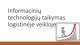 Informacinių technologijų taikymas logistinėje veikloje