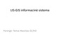 LIS - GIS informacinė sistema