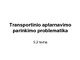 Transporto rūšių ypatumai ir pasirinkimas