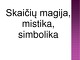 Skaičių magija, mistika, simbolika