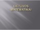 Lietuvos matematikai prezentacija