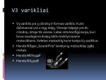 V varikliai 3