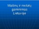 Mašinų ir metalų gaminimas