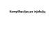 Komplikacijos po injekcijų