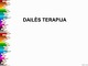Dailes terapija skaidrės
