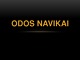 Odos navikai