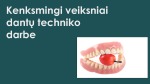 Kenksmingi veiksniai dantų techniko darbe 1