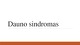 Dauno sindromas: tipai, diagnostika ir gydymo metodika 