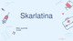 Infekcinė liga: Skarlatina 
