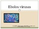 Ebolos virusas pristatymas