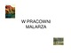 W pracowni: Malarza