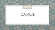 Dance