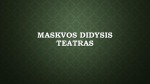 Maskvos didysis teatras 1