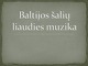 Baltijos šalių liaudies muzika