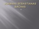 Johanas Sebastianas Bachas skaidrės