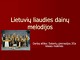 Lietuvių liaudies dainų melodijos