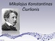 M. K. Čiurlionis: biografija ir muzika