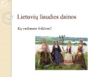 Lietuvių liaudies dainos: dainų rūšys ir bruožai 1