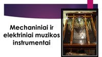Mechaniniai ir elektriniai muzikos instrumentai 1