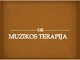 Muzikos pamoka Muzikos terapija skaidrės