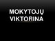 Mokytojų dienos viktorina