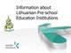 Information about Lithuanian Pre-school Education Institutions