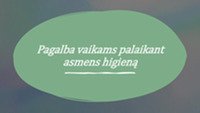Pagalba vaikams palaikant asmens higieną 1