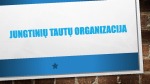 Jungtinių Tautų organizacija: struktūra ir tikslai 1